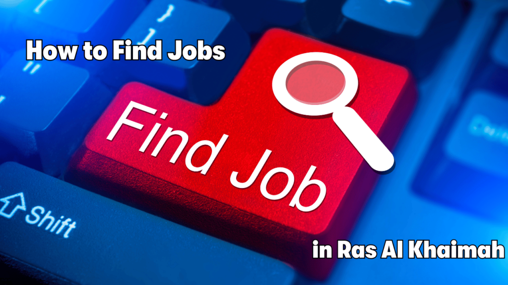 How to Find Jobs in Ras Al Khaimah