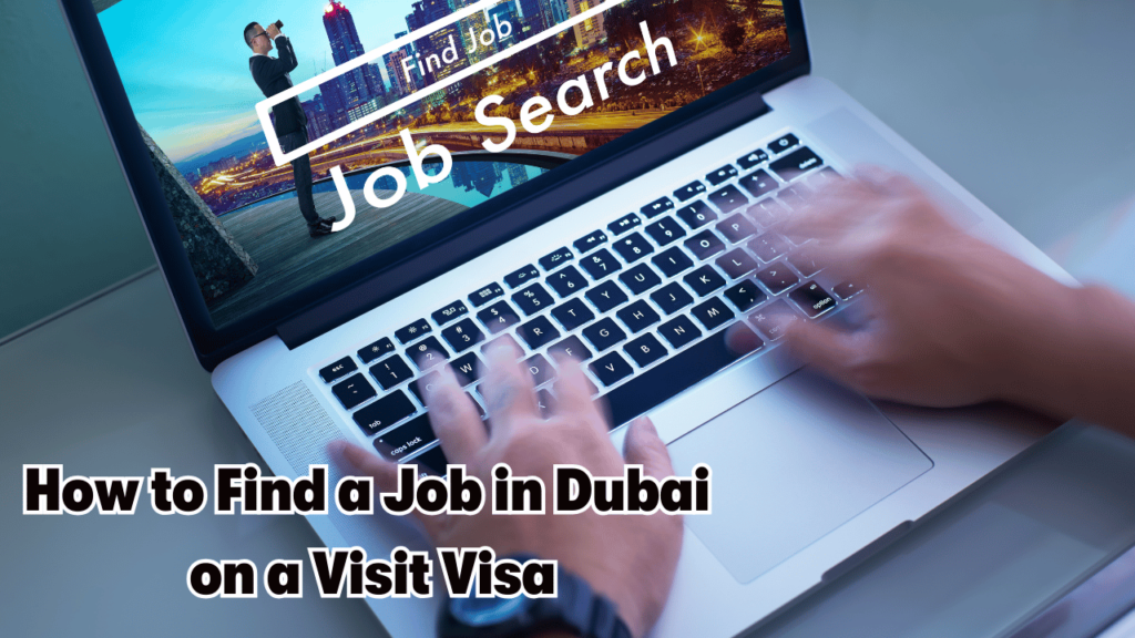 How to Find a Job in Dubai on a Visit Visa