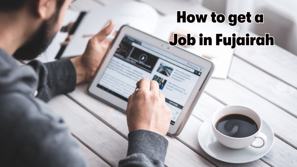 How to get a Job in Fujairah
