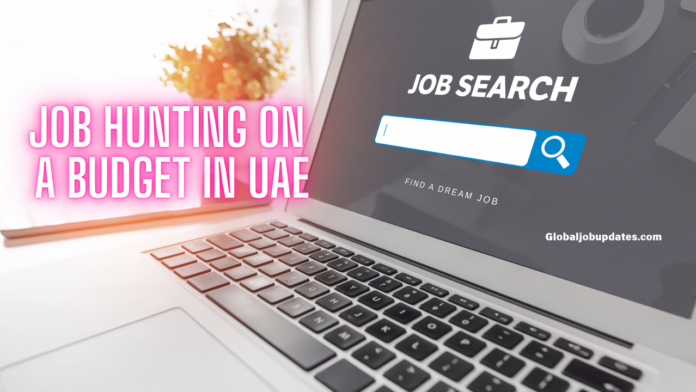 Job Hunting On a Budget In UAE