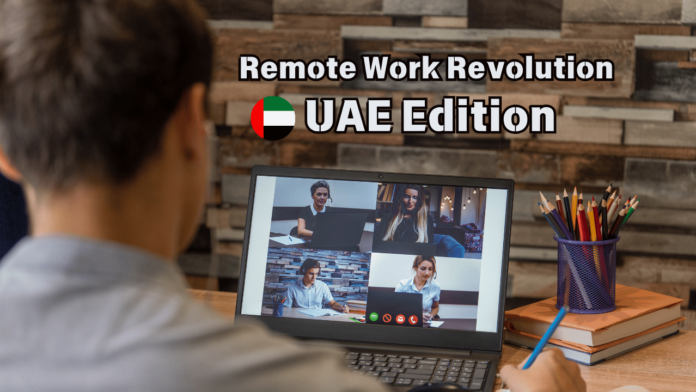 Remote Work Revolution: UAE Edition