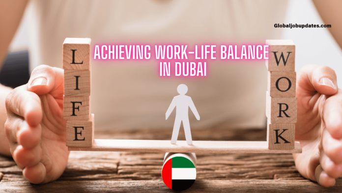 Achieving Work-Life Balance in Dubai: Key Insights