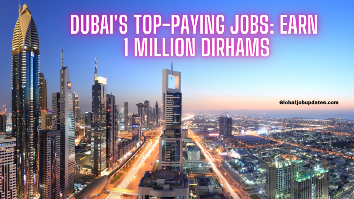 Dubai's 2025 Top-Paying Jobs: Earn 1 Million Dirhams