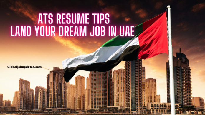  ATS Resume Tips: Land Your Dream Job in UAE (2025)